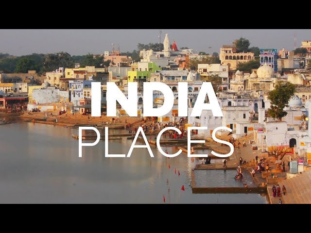 10 Best Places to Visit in India – Travel Video