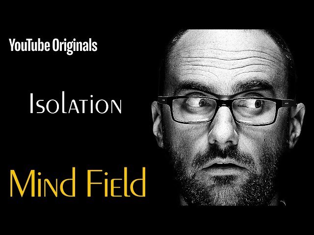 Isolation – Mind Field (Ep 1)