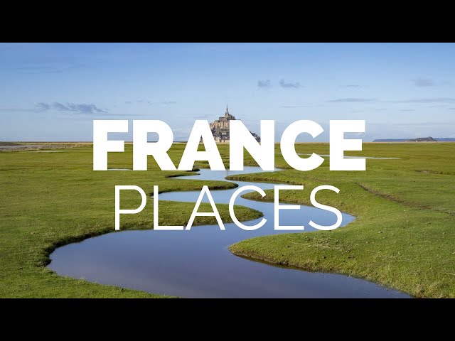 10 Best Places to Visit in France – Travel Video