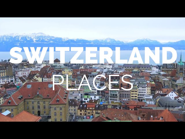 10 Best Places to Visit in Switzerland – Travel Video