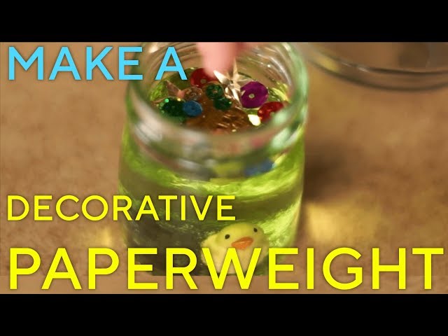 How to Make A Decorative Paperweight!